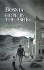 Bosnia Hope in the Ashes