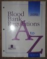 Blood Bank Regulations A to Z