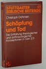 Schopfung und Tod Die Entfaltung theologischer und anthropologischer Konzeptionen in Gen 2/3
