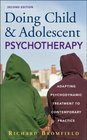 Doing Child and Adolescent Psychotherapy: Adapting Psychodynamic Treatment to Contemporary Practice