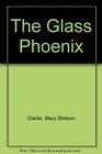 The Glass Phoenix 2