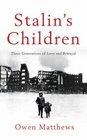 Stalin's Children Three Generations of Love War and Survival