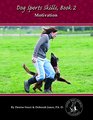 Dog Sports Skills Book 2  Motivation
