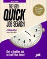 The Very Quick Job Search Get a Better Job in Half the Time
