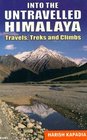 Into the Untravelled Himalaya Travels Treks and Climbs
