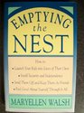 Emptying the Nest How to Launch Your Kids into Lives of Their Own Install Security and Independence End Them Off and Keep Them As Friends Feel Good