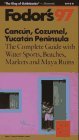 Cancun, Cozumel, Yucatan Peninsula '97: The Complete Guide with Water Sports, Beaches, Markets and Maya Ruins (Annual)