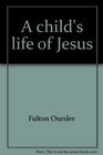 A child's life of Jesus