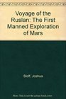 Voyage of the Ruslan The First Manned Exploration of Mars