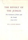 Revolt of the Judges The Parlement of Paris and the Fronde 16431652
