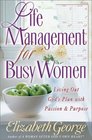 Life Management for Busy Women: Living Out God's Plan With Passion and Purpose