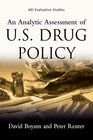 An Analytic Assessment of US Drug Policy