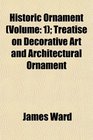 Historic Ornament  Treatise on Decorative Art and Architectural Ornament