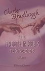 The Freethinker's TextBook Man Whence and How Religion What and Why
