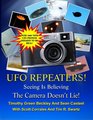 The UFO Repeaters  Seeing Is Believing  The Camera Doesn't Lie