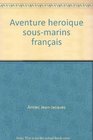 aventure heroique sous marins