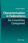 Characterisation in Federations Six Countries Compared