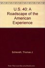 US 40 A Roadscape of the American Experience