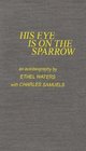His Eye is on the Sparrow  An Autobiography