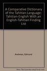 A Comparative Dictionary of the Tahitian Language TahitianEnglish With an EnglishTahitian Finding List