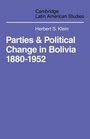 Parties and Politcal Change in Bolivia 18801952