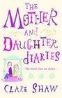 THE MOTHER AND DAUGHTER DIARIES