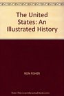 The United States An Illustrated History