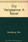 Cry Vengeance A Novel
