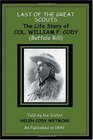 Last of the Great Scouts The Life Story of Col William F Cody Buffalo Bill