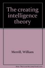 The creating intelligence theory