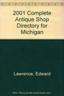 2001 Complete Antique Shop Directory for Michigan