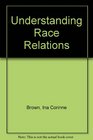 Understanding Race Relations
