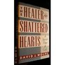 The Healer of Shattered Hearts A Jewish View of God