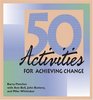 50 Activities for Achieving Change