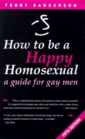 How to Be a Happy Homosexual