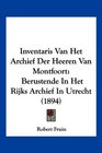 Inventaris Van Het Archief Der Heeren Van Montfoort Berustende In Het Rijks Archief In Utrecht