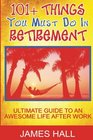Awesome Things You Must Do in Retirement Ultimate Guide to an Awesome Life After Work