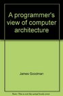 A programmer's view of computer architecture With examples from the MIPS RISC architecture