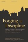 Forging a Discipline A Critical Assessment of Oxford's Development of the Study of Politics and International Relations in Comparative Perspective
