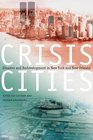 Crisis Cities Disaster and Redevelopment in New York and New Orleans