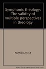 Symphonic theology The validity of multiple perspectives in theology