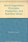 World Vegetables  Principles Production and Nutritive Values Second Edition