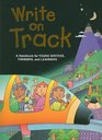 Write on Track Handbook A Handbook for Young Writers Thinkers and Learners