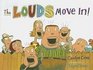 Louds Move In