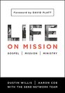 Life on Mission: Gospel. Mission. Ministry