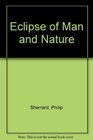 The Eclipse of Man  Nature