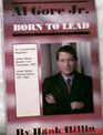 Al Gore Jr Born to Lead