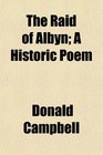 The Raid of Albyn A Historic Poem