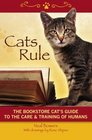 Cats Rule The Bookstore Cat's Guide to the Care  Training of Humans