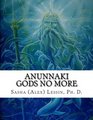 Anunnaki: Gods No More